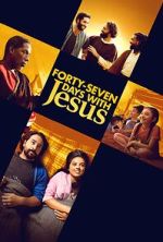 Watch Forty-Seven Days with Jesus 2KMovies