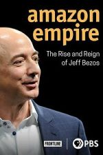 Watch Amazon Empire: The Rise and Reign of Jeff Bezos 2KMovies