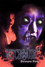 Watch Witchouse III: Demon Fire 2KMovies