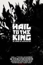 Watch Hail to the King: 60 Years of Destruction 2KMovies