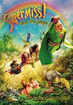 Watch Super Miss! Saves The Jungle 2KMovies