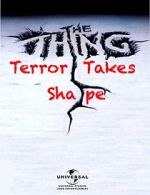 Watch The Thing: Terror Takes Shape 2KMovies