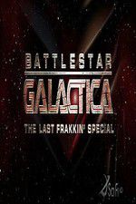 Watch Battlestar Galactica: The Last Frakkin\' Special 2KMovies