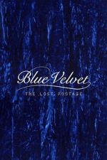 Watch Blue Velvet: The Lost Footage 2KMovies
