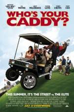 Watch Who's Your Caddy? 2KMovies