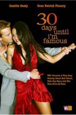 Watch 30 Days Until I'm Famous 2KMovies