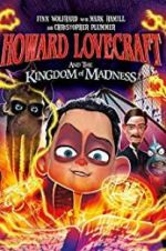 Watch Howard Lovecraft and the Kingdom of Madness 2KMovies