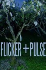 Watch Flicker + Pulse 2KMovies