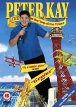 Watch Peter Kay: Live at the Top of the Tower 2KMovies