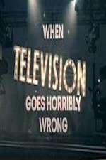 Watch When Television Goes Horribly Wrong 2KMovies