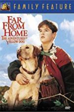 Watch Far from Home: The Adventures of Yellow Dog 2KMovies