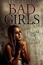 Watch House Rules for Bad Girls 2KMovies