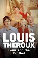 Watch Louis Theroux: Louis and the Brothel 2KMovies