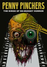Watch Penny Pinchers: The Kings of No-Budget Horror 2KMovies