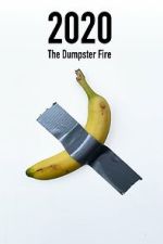 Watch 2020: The Dumpster Fire 2KMovies