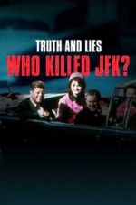 Watch Truth and Lies: Who Killed JFK? 2KMovies