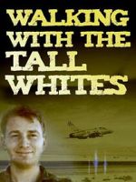 Watch Walking with the Tall Whites 2KMovies