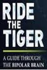 Watch Ride the Tiger: A Guide Through the Bipolar Brain 2KMovies