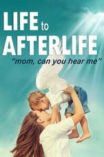 Watch Life to AfterLIfe: Mom, can you hear me? 2KMovies