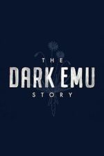 Watch The Dark Emu Story 2KMovies