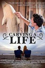 Watch Carving a Life 2KMovies