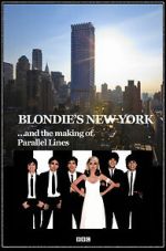Watch Blondie\'s New York and the Making of Parallel Lines 2KMovies