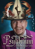 Watch Psylibrium: A collection of Short Films by Sergiy Pudich 2KMovies