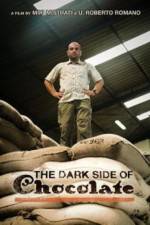 Watch The Dark Side Of Chocolate 2KMovies