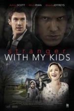 Watch A Stranger with My Kids 2KMovies