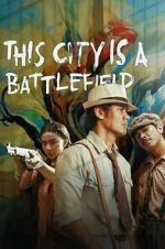 Watch This City Is a Battlefield 2KMovies