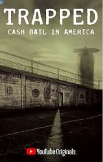 Watch Trapped: Cash Bail in America 2KMovies
