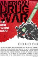 Watch American Drug War The Last White Hope 2KMovies