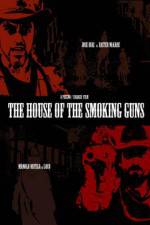 Watch The House of the Smoking Guns 2KMovies