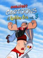 Watch Greatest Cartoons of the Golden Era Vol. 3 2KMovies
