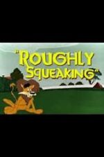 Watch Roughly Squeaking (Short 1946) 2KMovies