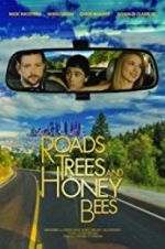 Watch Roads, Trees and Honey Bees 2KMovies