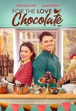 Watch For the Love of Chocolate 2KMovies