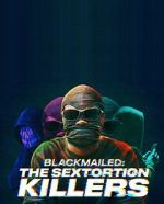 Watch Blackmailed: The Sextortion Killers (TV Special 2025) 2KMovies