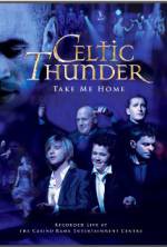 Watch Celtic Thunder: Take Me Home 2KMovies
