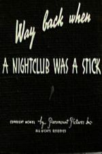Watch Way Back When a Nightclub Was a Stick 2KMovies