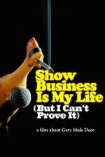 Watch Show Business Is My Life (But I Can\'t Prove It) 2KMovies