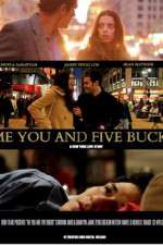 Watch Me You and Five Bucks 2KMovies