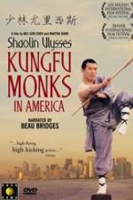 Watch Shaolin Ulysses Kungfu Monks in America 2KMovies