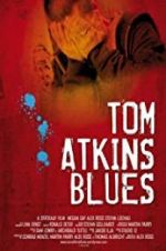 Watch Tom Atkins Blues 2KMovies
