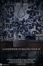 Watch A Guidebook to Killing Your Ex 2KMovies