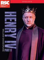Watch Royal Shakespeare Company: Henry IV Part II 2KMovies