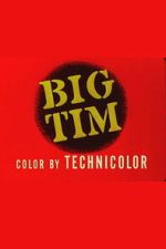 Watch Big Tim 2KMovies