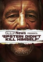 Watch VICE News Presents: Epstein Didn't Kill Himself 2KMovies