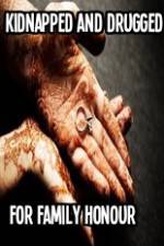Watch Kidnapped and Drugged for Family Honour 2KMovies