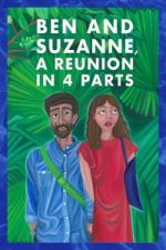 Watch Ben and Suzanne, A Reunion in 4 Parts 2KMovies